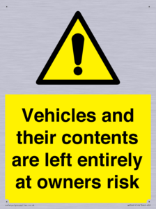 Vehicles and their contents are left entirely at owners risk
